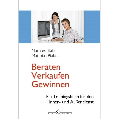 Beraten - Verkaufen - Gewinnen (Paperback)