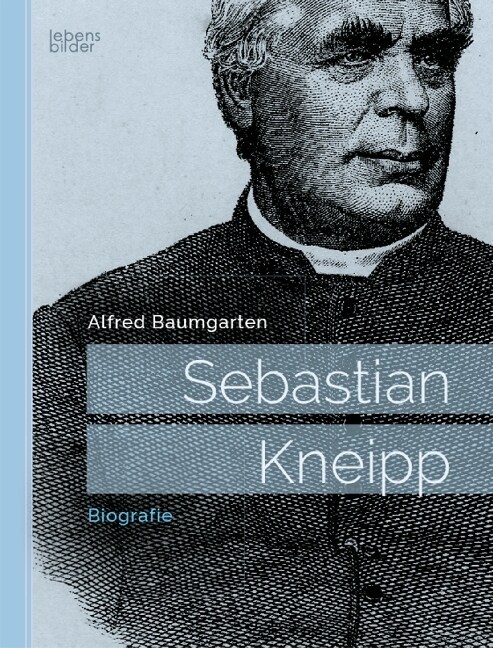 Sebastian Kneipp: Biografie (Paperback)