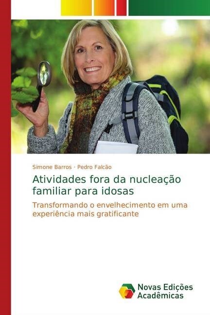 Atividades fora da nuclea豫o familiar para idosas (Paperback)