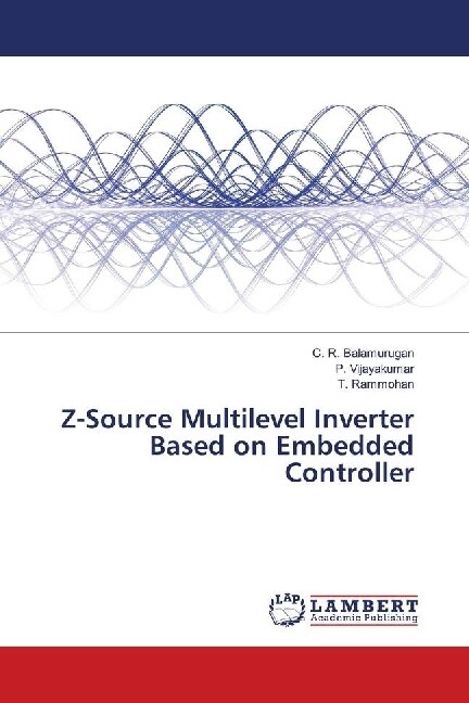 Z-Source Multilevel Inverter Based on Embedded Controller (Paperback)