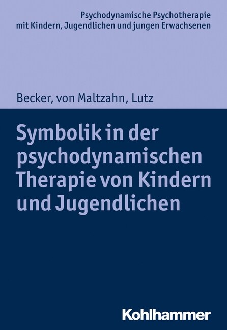 Symbolik in der psychodynamischen Therapie von Kindern und Jugendlichen (Paperback)