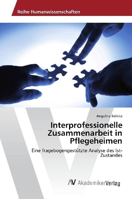 Interprofessionelle Zusammenarbeit in Pflegeheimen (Paperback)