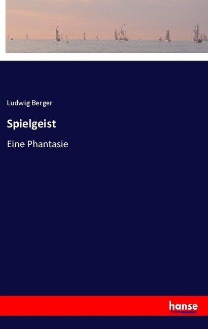 Spielgeist: Eine Phantasie (Paperback)