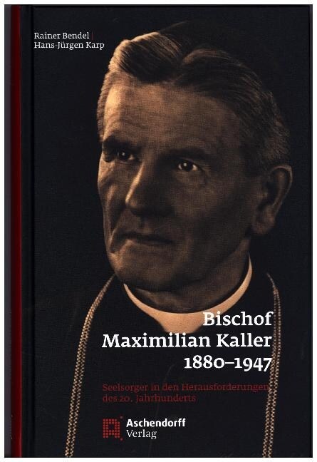 Bischof Maximilian Kaller (1880-1947) (Hardcover)