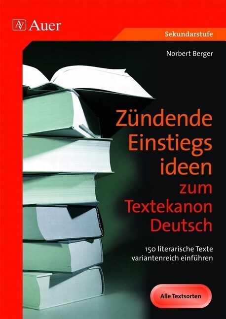 Zundende Einstiegsideen zum Textekanon Deutsch (Pamphlet)