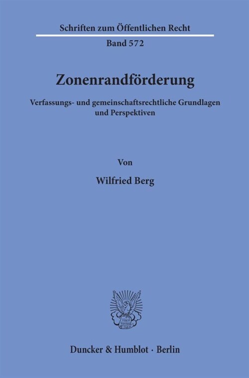 Zonenrandforderung: Verfassungs- Und Gemeinschaftsrechtliche Grundlagen Und Perspektiven (Paperback)