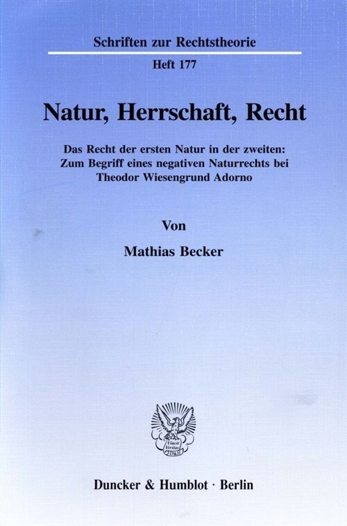 Natur, Herrschaft, Recht: Das Recht Der Ersten Natur in Der Zweiten: Zum Begriff Eines Negativen Naturrechts Bei Theodor Wiesengrund Adorno (Paperback)