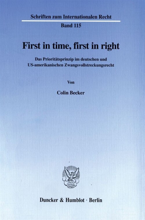 First in Time, First in Right: Das Prioritatsprinzip Im Deutschen Und Us-Amerikanischen Zwangsvollstreckungsrecht (Paperback)