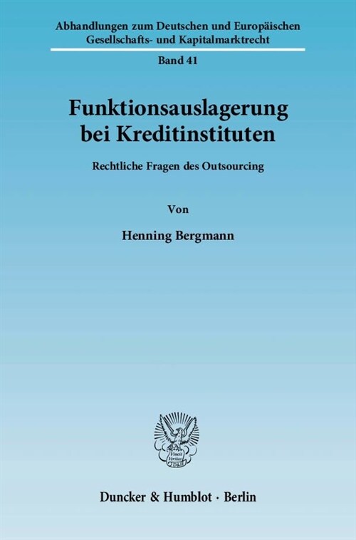 Funktionsauslagerung Bei Kreditinstituten: Rechtliche Fragen Des Outsourcing (Paperback)