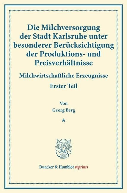 Die Milchversorgung Der Stadt Karlsruhe Unter Besonderer Berucksichtigung Der Produktions- Und Preisverhaltnisse: Milchwirtschaftliche Erzeugnisse. Er (Paperback)