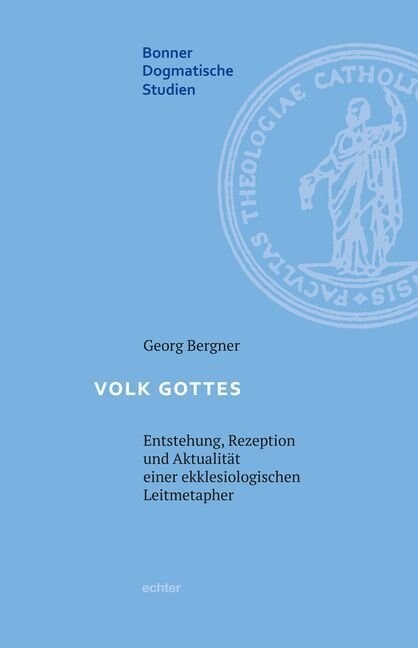 Volk Gottes - Entstehung, Rezeption und Aktualitat einer ekklesiologischen Leitmetapher (Hardcover)