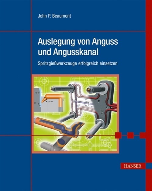 Auslegung von Anguss und Angusskanal (Hardcover)