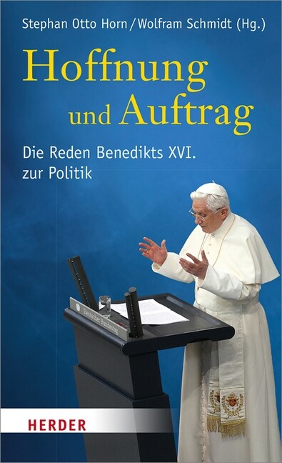 Hoffnung Und Auftrag: Die Reden Benedikts XVI. Zur Politik (Hardcover)