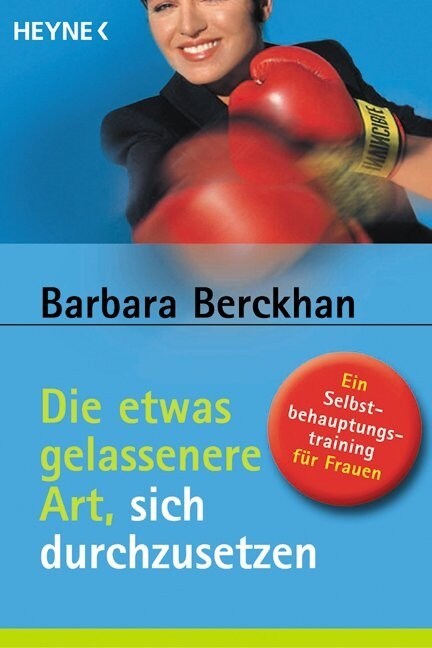 Die etwas gelassenere Art, sich durchzusetzen (Paperback)