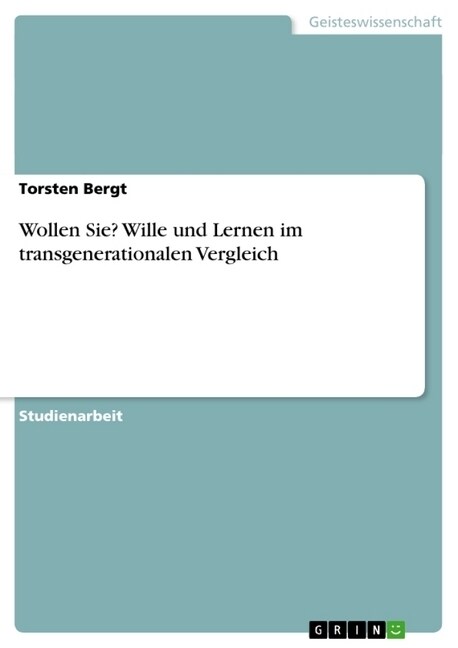 Wollen Sie？ Wille und Lernen im transgenerationalen Vergleich (Paperback)