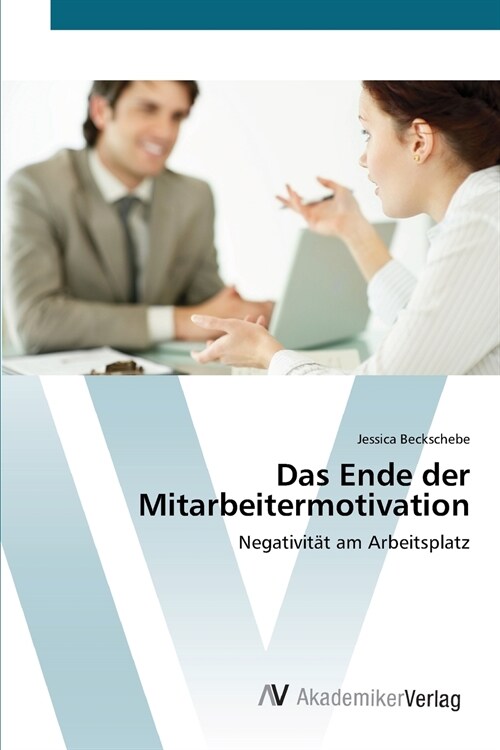 Das Ende der Mitarbeitermotivation (Paperback)