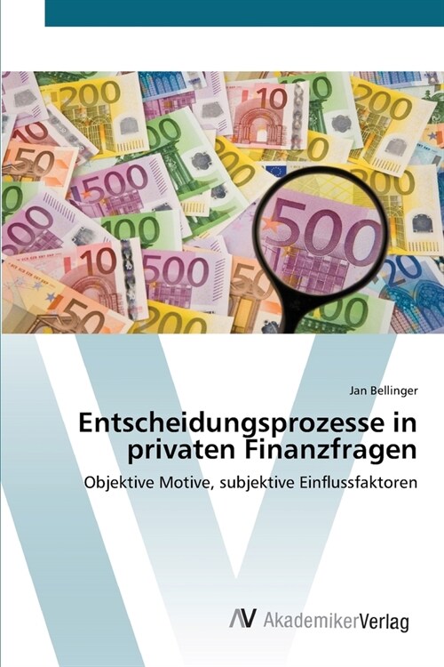 Entscheidungsprozesse in privaten Finanzfragen (Paperback)