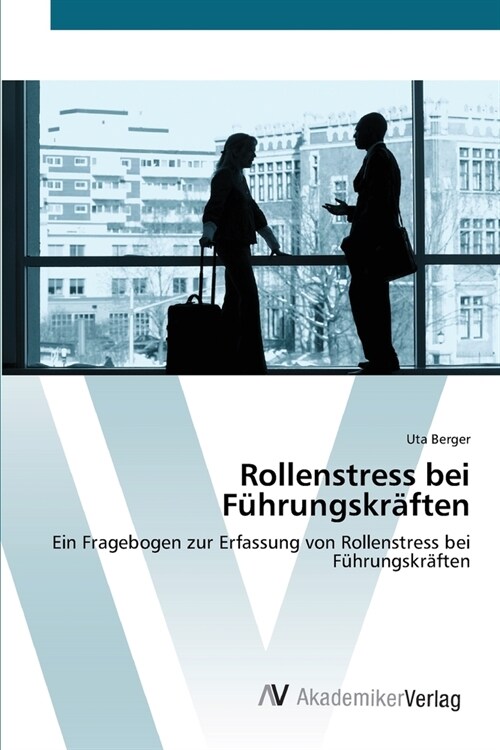 Rollenstress bei F?rungskr?ten (Paperback)