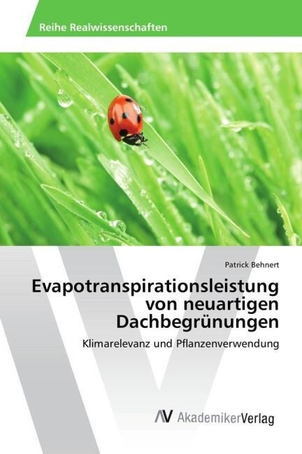 Evapotranspirationsleistung von neuartigen Dachbegrunungen (Paperback)