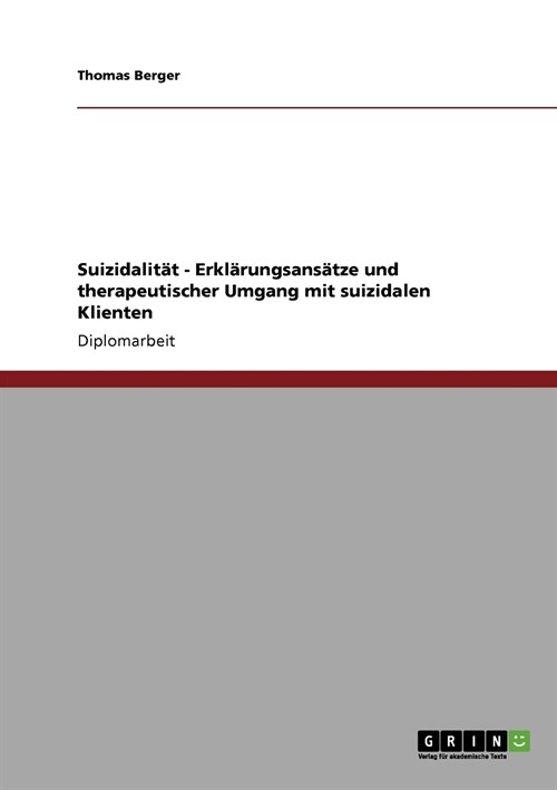 Suizidalit? - Erkl?ungsans?ze und therapeutischer Umgang mit suizidalen Klienten (Paperback)