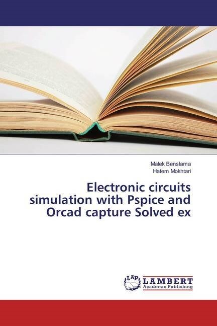 Electronic circuits simulation with Pspice and Orcad capture Solved ex (Paperback)