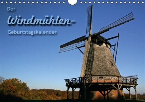 Der Windmuhlen-Geburtstagskalender (Wandkalender immerwahrend DIN A4 quer) (Calendar)