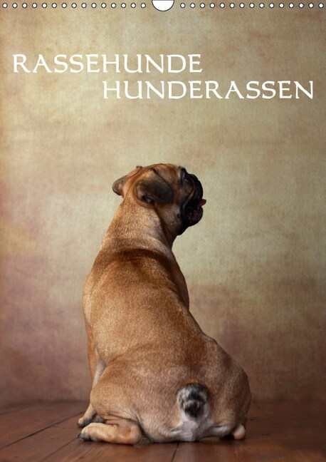 Rassehunde - Hunderassen (Wandkalender 2019 DIN A3 hoch) (Calendar)