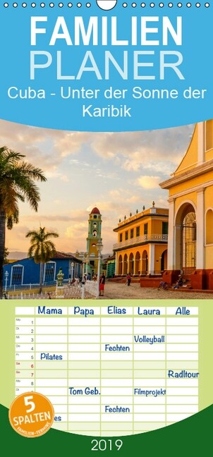 Cuba - Unter der Sonne der Karibik - Familienplaner hoch (Wandkalender 2019 , 21 cm x 45 cm, hoch) (Calendar)