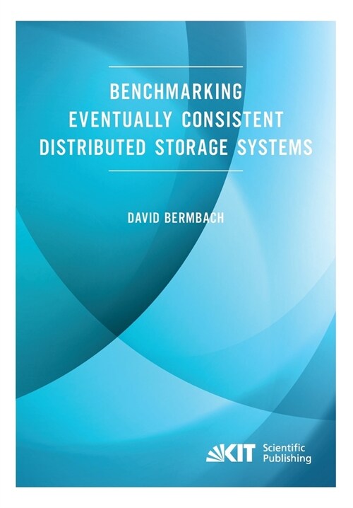 Benchmarking Eventually Consistent Distributed Storage Systems (Paperback)