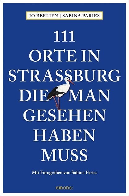 111 Orte in Straßburg, die man gesehen haben muss (Paperback)