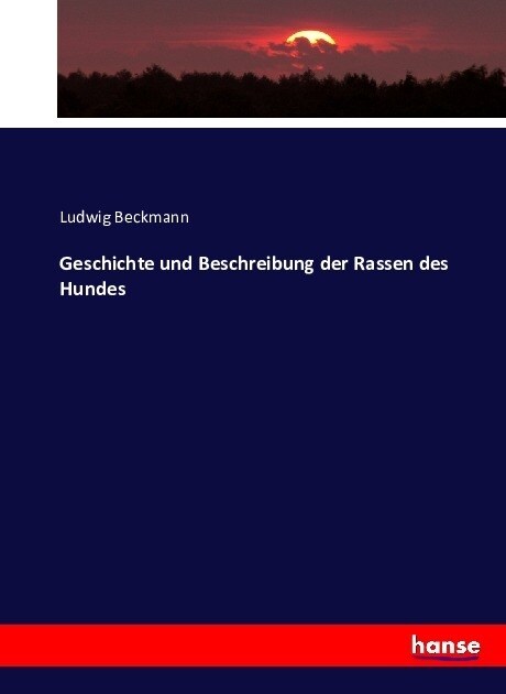 Geschichte und Beschreibung der Rassen des Hundes (Paperback)