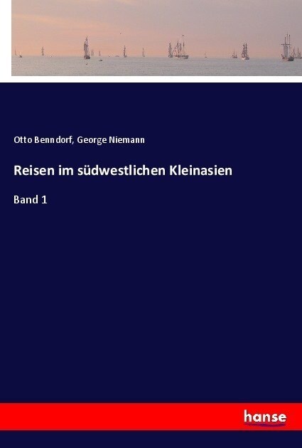 Reisen im s?westlichen Kleinasien: Band 1 (Paperback)