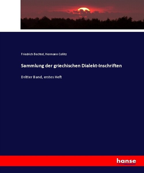 Sammlung der griechischen Dialekt-Inschriften: Dritter Band, erstes Heft (Paperback)