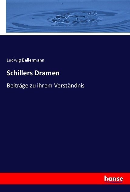 Schillers Dramen: Beitr?e zu ihrem Verst?dnis (Paperback)