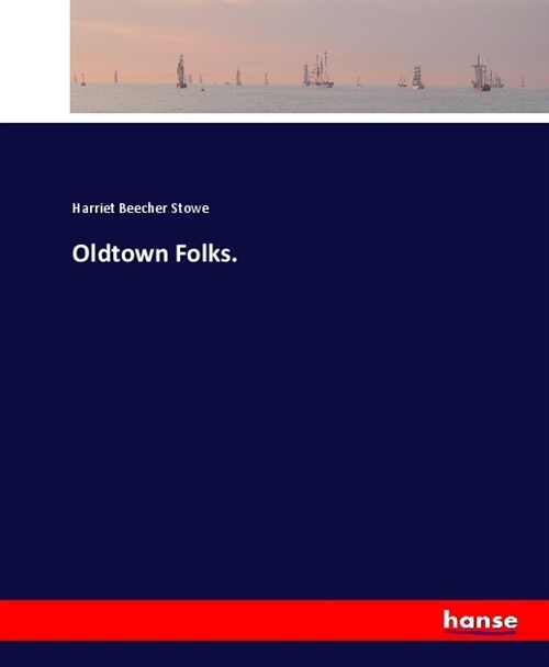 Oldtown Folks. (Paperback)