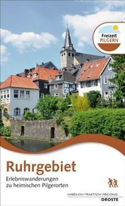 Ruhrgebiet, Erlebniswanderungen zu heimischen Pilgerorten (Paperback)