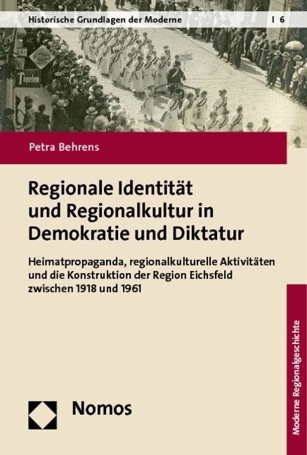 Regionale Identitat und Regionalkultur in Demokratie und Diktatur (Hardcover)