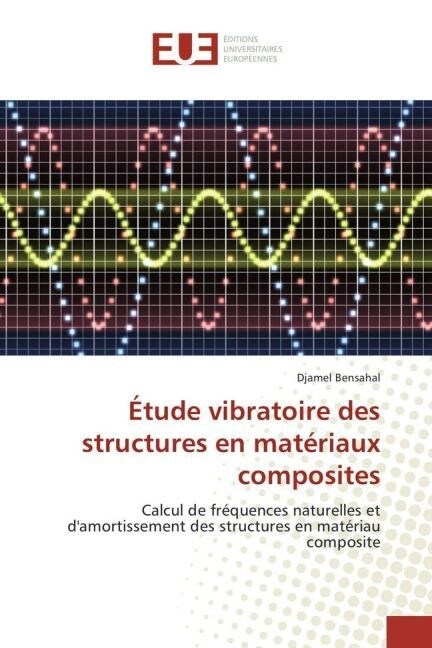 Etude vibratoire des structures en materiaux composites (Paperback)