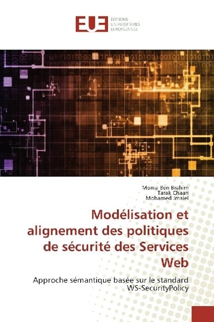 Modelisation et alignement des politiques de securite des Services Web (Paperback)