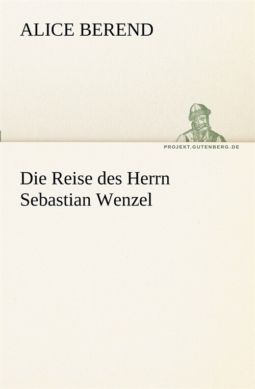 Die Reise des Herrn Sebastian Wenzel (Paperback)