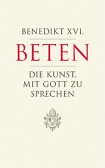 Beten - Die Kunst, mit Gott zu sprechen (Hardcover)