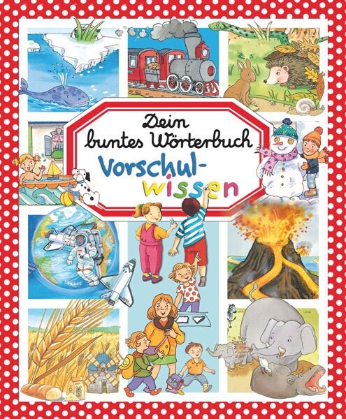 Dein buntes Worterbuch: Vorschulwissen (Hardcover)