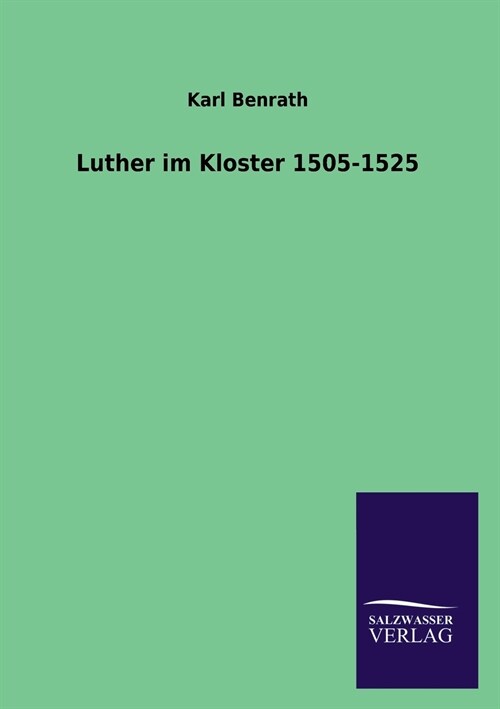 Luther im Kloster 1505-1525 (Paperback)