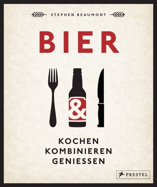 BIER: Kochen, kombinieren, genießen (Hardcover)