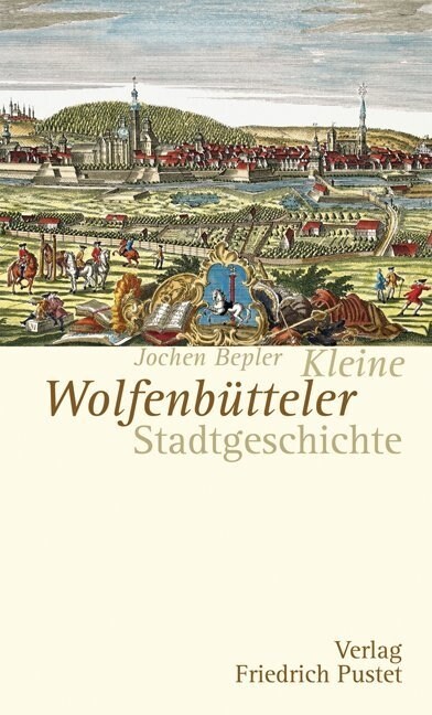 Kleine Wolfenbutteler Stadtgeschichte (Paperback)