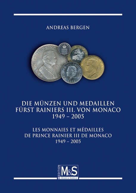 Die Munzen und Medaillen Furst Rainiers III. von Monaco 1949 - 2005 / Les monnaies et medailles de prince Rainiers III de monaco 1949 - 2005 (Paperback)