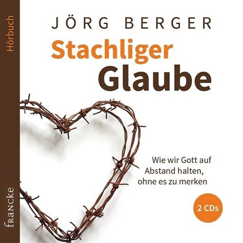 Stachliger Glaube, 2 Audio-CDs (CD-Audio)