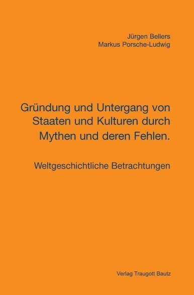 Grundung und Untergang von Staaten und Kulturen durch Mythen und deren Fehlen. (Paperback)