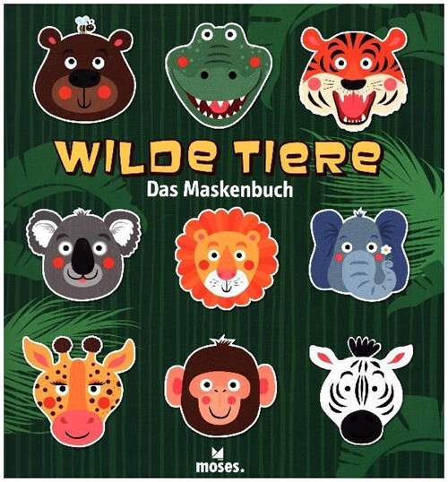 Das Maskenbuch Wilde Tiere (Paperback)