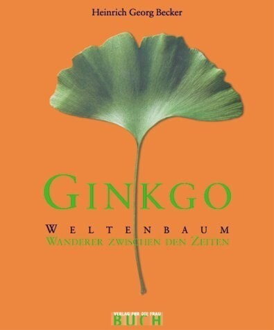 Ginkgo - Weltenbaum (Hardcover)